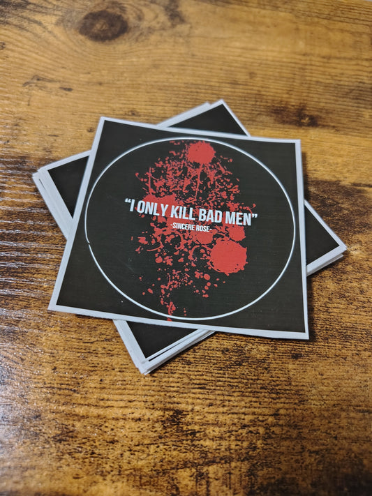 "I only kill bad men" Sticker